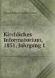 Kirchliches Informatorium, 1851, Jahrgang 1, Johann Andreas August Grabau 