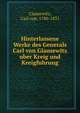 Hinterlassene Werke des Generals Carl von Clausewitz uber Kreig und Kreigfuhrung, Clausewitz, Carl von, 1780-1831 