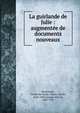 La guirlande de Julie : augment?e de documents nouveaux, Montausier, Charles de Sainte-Maure, duc de, 1610-1690,Uzanne, Octave, 1852-1931 
