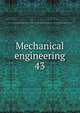 Mechanical engineering. 43, American Society of Mechanical Engineers,American Society of Mechanical Engineers. Proceedings,American Society of Mechanical Engineers. Journal 