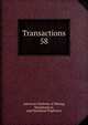 Transactions. 58, American Institute of Mining, Metallurgical, and Petroleum Engineers 