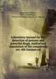 Laboratory manual for the detection of poisons and powerful drugs. Authorized translation of the completely rev. 4th German ed., Autenrieth, Wilhelm, 1863-1926,Warren, William H. (William Homer), b. 1866, tr 