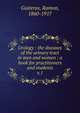 Urology : the diseases of the urinary tract in men and women : a book for practitioners and students. v.1, Guiteras, Ramon, 1860-1917 