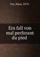 Ein fall von mal perforant du pied, Ury, Hans, 1873- 