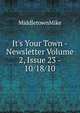 It's Your Town - Newsletter Volume 2, Issue 23 - 10/18/10, MiddletownMike 