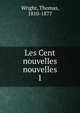 Les Cent nouvelles nouvelles. 1, Thomas Wright 