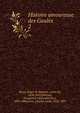 Histoire amoureuse des Gaules. 2, Bussy, Roger de Rabutin, comte de, 1618-1693,Boiteau, Dieudonn? Alexandre Paul, 1830-1886,Livet, Charles Louis, 1828-1897 