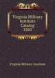 Virginia Military Institute Catalog. 1860, Virginia Military Institute 