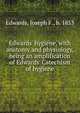 Edwards' hygiene, with anatomy and physiology, being an amplification of Edwards' Catechism of hygiene, Edwards, Joseph F., b. 1853 