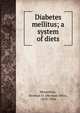 Diabetes mellitus; a system of diets, Mosenthal, Herman O. (Herman Otto), 1878-1954 