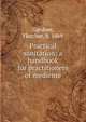 Practical sanitation; a handbook for practitioners of medicine, Gardner, Fletcher, b. 1869 