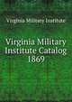 Virginia Military Institute Catalog. 1869, Virginia Military Institute 