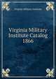 Virginia Military Institute Catalog. 1866, Virginia Military Institute 