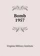 Bomb. 1957, Virginia Military Institute 