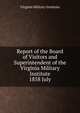 Report of the Board of Visitors and Superintendent of the Virginia Military Institute. 1858 July, Virginia Military Institute 