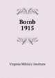 Bomb. 1915, Virginia Military Institute 