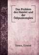 Das Problem des Hamlet und der Odipuskomplex, Jones, Ernest 