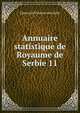 Annuaire statistique de Royaume de Serbie 11, Uprava dr??avne statistike 