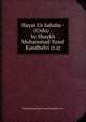 Hayat Us Sahaba - (Urdu) - by Shaykh Muhammad Yusuf Kandhelvi (r.a), Shaykh Muhammad Yusuf Kandhelvi (r.a) 