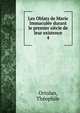 Les Oblats de Marie Immacule durant le premier sicle de leur existence. 4, Ortolan, Th?ophile 