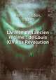 L'Arm?e de l'ancien r?gime : de Louis XIV ? la R?volution, Mention, L?on, b. 1845 