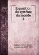 Exposition du systme du monde. 2, Laplace Pierre Simon 
