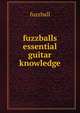fuzzballs essential guitar knowledge, fuzzball 