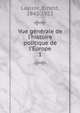 Vue g?n?rale de l'histoire politique de l'Europe, Lavisse, Ernest, 1842-1922 