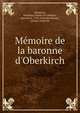 M?moire de la baronne d'Oberkirch, Oberkirch, Henriette Louise von Waldner, baronne d', 1754-1803,Montbrison, L?once, comte de 