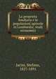 La proprieta fondiaria e le popolazioni agricole in Lombardia; studj economici, Jacini, Stefano, 1827-1891 