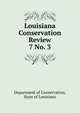Louisiana Conservation Review. 7 No. 3, Department of Conservation, State of Louisiana 