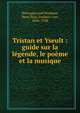 Tristan et Yseult : guide sur la l?gende, le po?me et la musique, Wolzogen und Neuhaus, Hans Paul, Freiherr von, 1848-1938 