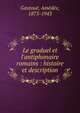 Le graduel et l'antiphonaire romains : histoire et description, Gastou?, Am?d?e, 1873-1943 