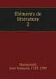 Elements de litterature, Marmontel, Jean Fran?ois, 1723-1799 