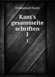 Kant`s gesammelte schriften. Volume 1, Kant Immanuel 