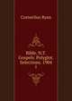 Bible. N.T. Gospels. Polyglot. Selections. 1904. I, Cornerlius Ryan 