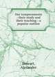 Our temperaments : their study and their teaching : a popular outline, Stewart, Alexander 
