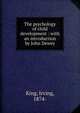 The psychology of child development : with an introduction by John Dewey, King, Irving, 1874- 