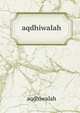 aqdhiwalah, aqdhiwalah 