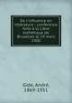 De l'influence en litt?rature : conf?rence faite ? la Libre esth?tique de Bruxelles le 29 mars 1900, Gide, Andr?, 1869-1951 
