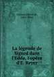 La l?gende de Sigurd dans l'Edda, l'op?ra d'E. Reyer, Curzon, Henri de, 1861-1942 