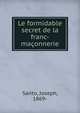 Le formidable secret de la franc-maconnerie, Santo, Joseph, 1869- 
