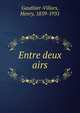 Entre deux airs, Gauthier-Villars, Henry, 1859-1931 