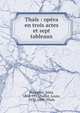 Tha?s : op?ra en trois actes et sept tableaux, Massenet, Jules, 1842-1912,Gallet, Louis, 1835-1898. Tha?s 
