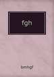 fgh, bmhgf 