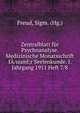 Zentralblatt f?r Psychoanalyse. Medizinische Monatsschrift f?/uuml;r Seelenkunde. I. Jahrgang 1911 Heft 7/8, Sigmund Freud 