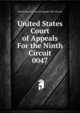 United States Court of Appeals For the Ninth Circuit. 0047, United States. Court of Appeals (9th Circuit) 