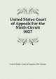 United States Court of Appeals For the Ninth Circuit. 0027, United States. Court of Appeals (9th Circuit) 