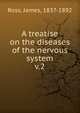 A treatise on the diseases of the nervous system. v.2, Ross, James, 1837-1892 
