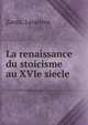 La renaissance du stoicisme au XVIe siecle, Zanta, Leontine 
